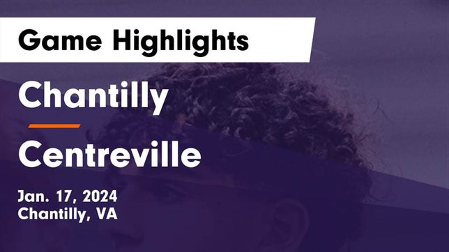 Watch this highlight video of the Chantilly (VA) basketball team in its game Chantilly  vs Centreville  Game Highlights - Jan. 17, 2024 on Jan 17, 2024