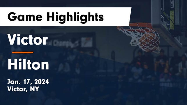 Watch this highlight video of the Victor (NY) basketball team in its game Victor  vs Hilton  Game Highlights - Jan. 17, 2024 on Jan 17, 2024