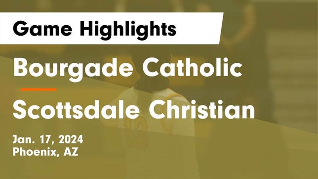 Watch this highlight video of the Bourgade Catholic (Phoenix, AZ) girls basketball team in its game Bourgade Catholic  vs Scottsdale Christian Game Highlights - Jan. 17, 2024 on Jan 17, 2024