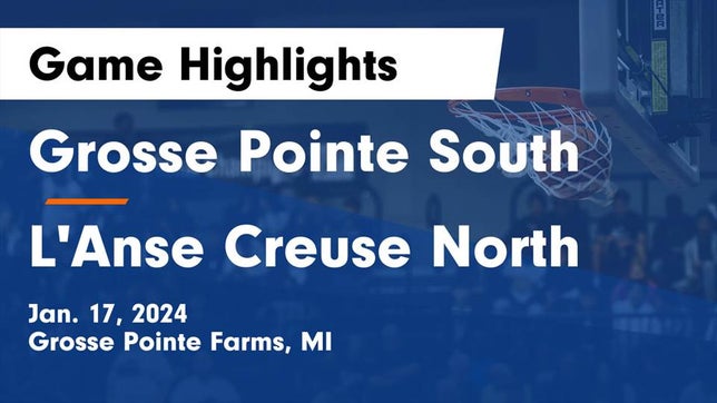 Watch this highlight video of the Grosse Pointe South (Grosse Pointe, MI) girls basketball team in its game Grosse Pointe South  vs L'Anse Creuse North  Game Highlights - Jan. 17, 2024 on Jan 17, 2024