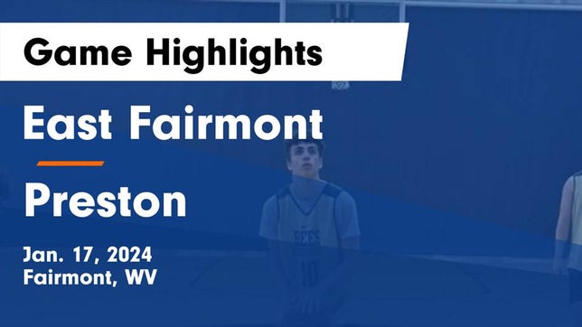 Watch this highlight video of the East Fairmont (Fairmont, WV) basketball team in its game East Fairmont  vs Preston  Game Highlights - Jan. 17, 2024 on Jan 17, 2024