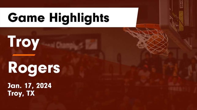 Watch this highlight video of the Troy (TX) basketball team in its game Troy  vs Rogers  Game Highlights - Jan. 17, 2024 on Jan 17, 2024
