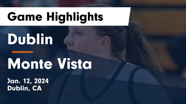 Watch this highlight video of the Dublin (CA) girls basketball team in its game Dublin  vs Monte Vista  Game Highlights - Jan. 12, 2024 on Jan 12, 2024