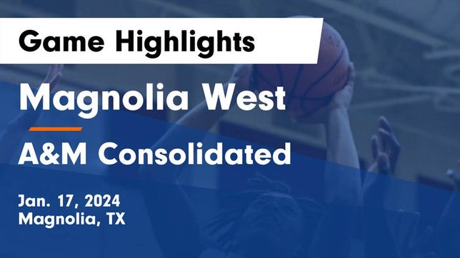 Watch this highlight video of the Magnolia West (Magnolia, TX) basketball team in its game Magnolia West  vs A&M Consolidated  Game Highlights - Jan. 17, 2024 on Jan 17, 2024