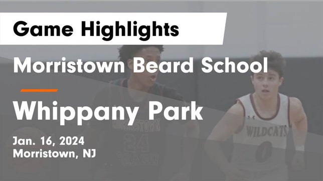 Watch this highlight video of the Morristown-Beard (Morristown, NJ) basketball team in its game Morristown Beard School vs Whippany Park  Game Highlights - Jan. 16, 2024 on Jan 16, 2024