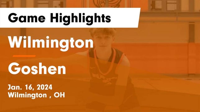 Watch this highlight video of the Wilmington (OH) basketball team in its game Wilmington  vs Goshen  Game Highlights - Jan. 16, 2024 on Jan 16, 2024
