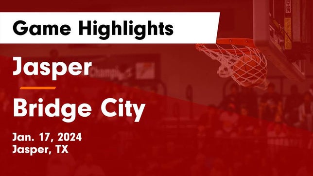 Watch this highlight video of the Jasper (TX) basketball team in its game Jasper  vs Bridge City  Game Highlights - Jan. 17, 2024 on Jan 16, 2024