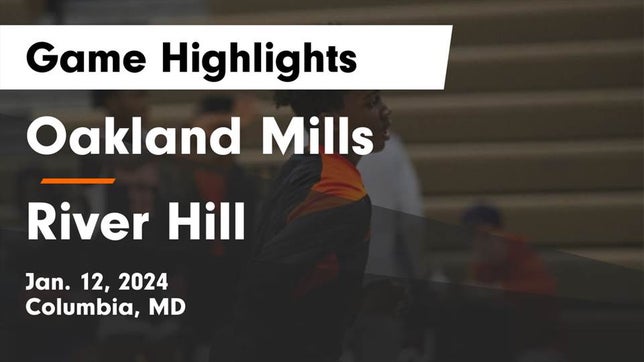Watch this highlight video of the Oakland Mills (Columbia, MD) basketball team in its game Oakland Mills  vs River Hill  Game Highlights - Jan. 12, 2024 on Jan 12, 2024
