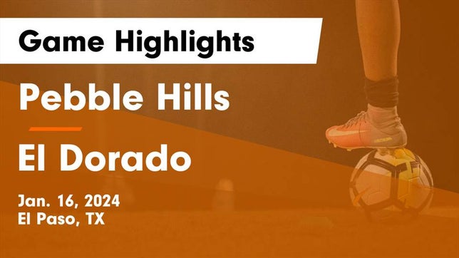 Watch this highlight video of the Pebble Hills (El Paso, TX) girls soccer team in its game Pebble Hills  vs El Dorado  Game Highlights - Jan. 16, 2024 on Jan 16, 2024