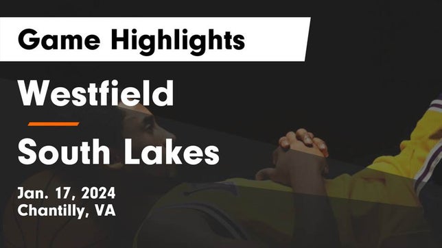 Watch this highlight video of the Westfield (Chantilly, VA) basketball team in its game Westfield  vs South Lakes  Game Highlights - Jan. 17, 2024 on Jan 17, 2024