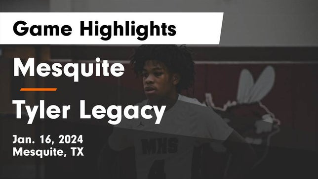 Watch this highlight video of the Mesquite (TX) basketball team in its game Mesquite  vs Tyler Legacy  Game Highlights - Jan. 16, 2024 on Jan 17, 2024