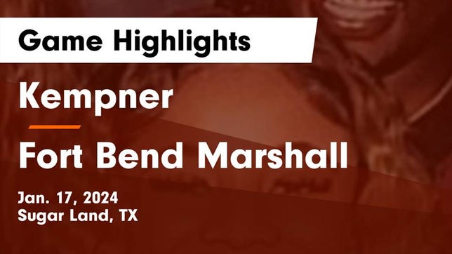 Watch this highlight video of the Fort Bend Kempner (Sugar Land, TX) girls basketball team in its game Kempner  vs Fort Bend Marshall  Game Highlights - Jan. 17, 2024 on Jan 16, 2024