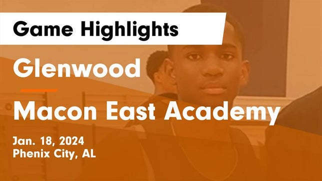Watch this highlight video of the Glenwood (Phenix City, AL) basketball team in its game Glenwood  vs Macon East Academy  Game Highlights - Jan. 18, 2024 on Jan 18, 2024