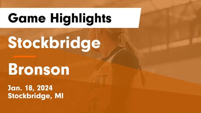 Watch this highlight video of the Stockbridge (MI) girls basketball team in its game Stockbridge  vs Bronson  Game Highlights - Jan. 18, 2024 on Jan 18, 2024