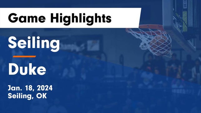 Watch this highlight video of the Seiling (OK) girls basketball team in its game Seiling  vs Duke  Game Highlights - Jan. 18, 2024 on Jan 18, 2024
