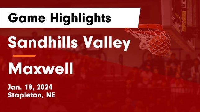 Watch this highlight video of the Sandhills Valley (Stapleton, NE) girls basketball team in its game Sandhills Valley vs Maxwell  Game Highlights - Jan. 18, 2024 on Jan 18, 2024