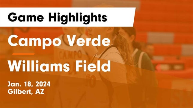 Watch this highlight video of the Campo Verde (Gilbert, AZ) girls basketball team in its game Campo Verde  vs Williams Field  Game Highlights - Jan. 18, 2024 on Jan 18, 2024
