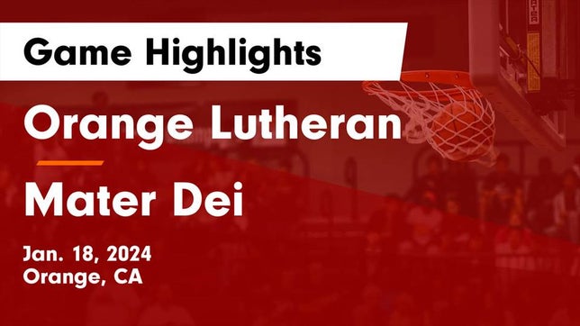 Watch this highlight video of the Orange Lutheran (Orange, CA) girls basketball team in its game Orange Lutheran  vs Mater Dei  Game Highlights - Jan. 18, 2024 on Jan 18, 2024
