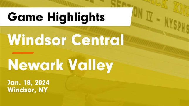 Watch this highlight video of the Windsor Central (Windsor, NY) basketball team in its game Windsor Central  vs Newark Valley  Game Highlights - Jan. 18, 2024 on Jan 18, 2024
