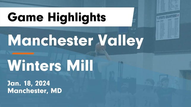 Watch this highlight video of the Manchester Valley (Manchester, MD) basketball team in its game Manchester Valley  vs Winters Mill  Game Highlights - Jan. 18, 2024 on Jan 19, 2024