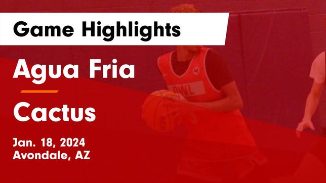 Watch this highlight video of the Agua Fria (Avondale, AZ) basketball team in its game Agua Fria  vs Cactus  Game Highlights - Jan. 18, 2024 on Jan 18, 2024