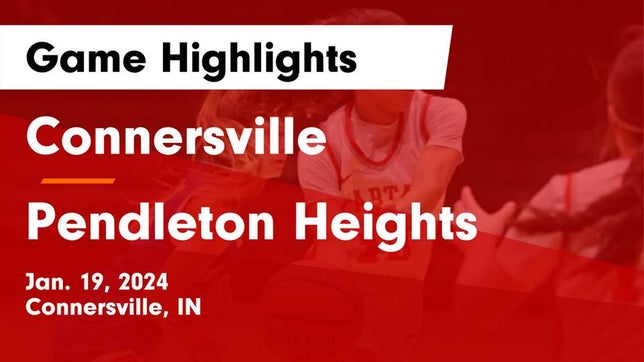 Watch this highlight video of the Connersville (IN) girls basketball team in its game Connersville  vs Pendleton Heights  Game Highlights - Jan. 19, 2024 on Jan 18, 2024