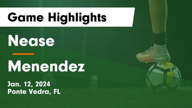 Watch this highlight video of the Nease (Ponte Vedra, FL) soccer team in its game Nease  vs Menendez  Game Highlights - Jan. 12, 2024 on Jan 12, 2024