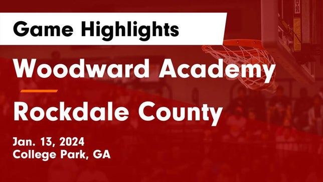 Watch this highlight video of the Woodward Academy (College Park, GA) basketball team in its game Woodward Academy vs Rockdale County  Game Highlights - Jan. 13, 2024 on Jan 13, 2024
