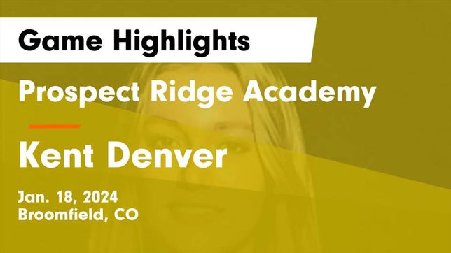 Watch this highlight video of the Prospect Ridge Academy (Broomfield, CO) girls basketball team in its game Prospect Ridge Academy vs Kent Denver  Game Highlights - Jan. 18, 2024 on Jan 18, 2024