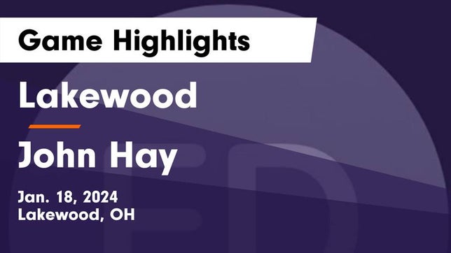 Watch this highlight video of the Lakewood (OH) girls basketball team in its game Lakewood  vs John Hay  Game Highlights - Jan. 18, 2024 on Jan 18, 2024