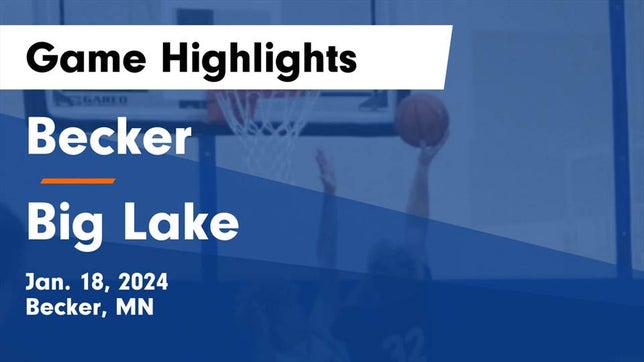 Watch this highlight video of the Becker (MN) basketball team in its game Becker  vs Big Lake  Game Highlights - Jan. 18, 2024 on Jan 18, 2024