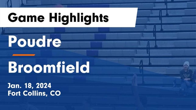 Watch this highlight video of the Poudre (Fort Collins, CO) girls basketball team in its game Poudre  vs Broomfield  Game Highlights - Jan. 18, 2024 on Jan 18, 2024