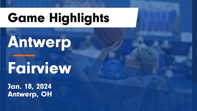Watch this highlight video of the Antwerp (OH) girls basketball team in its game Antwerp  vs Fairview  Game Highlights - Jan. 18, 2024 on Jan 18, 2024
