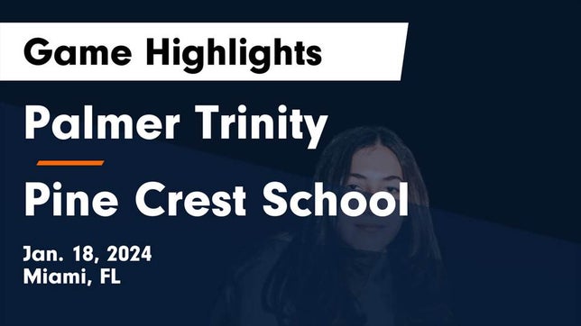 Watch this highlight video of the Palmer Trinity (Miami, FL) girls basketball team in its game Palmer Trinity   vs Pine Crest School Game Highlights - Jan. 18, 2024 on Jan 18, 2024