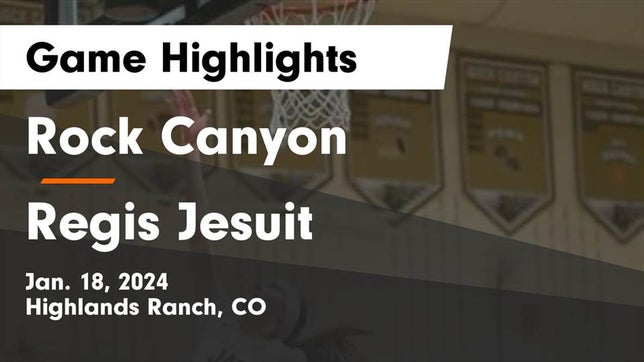 Watch this highlight video of the Rock Canyon (Highlands Ranch, CO) girls basketball team in its game Rock Canyon  vs Regis Jesuit  Game Highlights - Jan. 18, 2024 on Jan 18, 2024