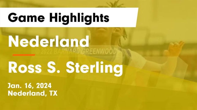 Watch this highlight video of the Nederland (TX) basketball team in its game Nederland  vs Ross S. Sterling  Game Highlights - Jan. 16, 2024 on Jan 17, 2024