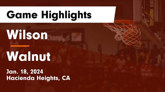 Watch this highlight video of the Wilson (Hacienda Heights, CA) basketball team in its game Wilson  vs Walnut  Game Highlights - Jan. 18, 2024 on Jan 18, 2024
