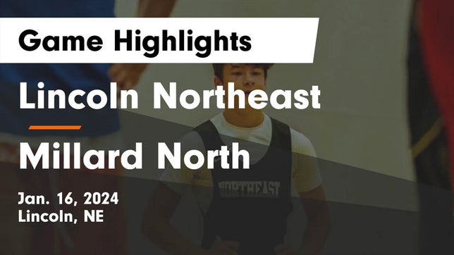 Watch this highlight video of the Lincoln Northeast (Lincoln, NE) basketball team in its game Lincoln Northeast  vs Millard North   Game Highlights - Jan. 16, 2024 on Jan 16, 2024