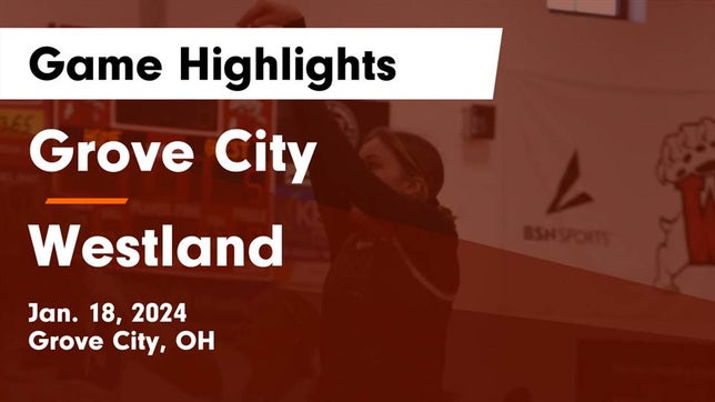 Watch this highlight video of the Grove City (OH) girls basketball team in its game Grove City  vs Westland  Game Highlights - Jan. 18, 2024 on Jan 18, 2024