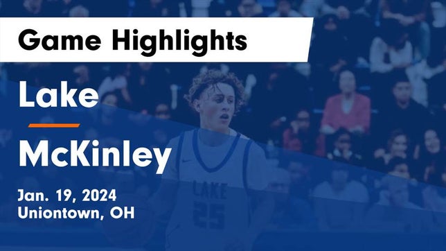 Watch this highlight video of the Lake (Uniontown, OH) basketball team in its game Lake  vs McKinley  Game Highlights - Jan. 19, 2024 on Jan 19, 2024
