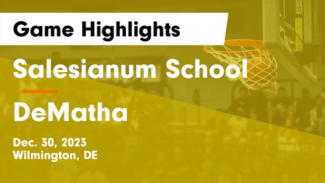 Watch this highlight video of the Salesianum (Wilmington, DE) basketball team in its game Salesianum School vs DeMatha  Game Highlights - Dec. 30, 2023 on Dec 30, 2023
