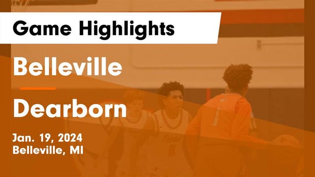 Watch this highlight video of the Belleville (MI) basketball team in its game Belleville  vs Dearborn  Game Highlights - Jan. 19, 2024 on Jan 19, 2024
