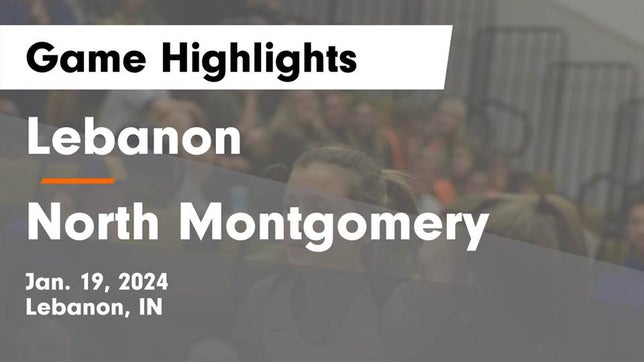 Watch this highlight video of the Lebanon (IN) girls basketball team in its game Lebanon  vs North Montgomery  Game Highlights - Jan. 19, 2024 on Jan 19, 2024