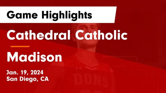 Watch this highlight video of the Cathedral Catholic (San Diego, CA) basketball team in its game Cathedral Catholic  vs Madison  Game Highlights - Jan. 19, 2024 on Jan 19, 2024