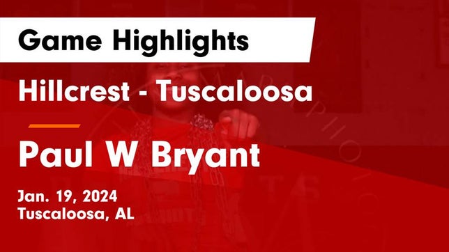 Watch this highlight video of the Hillcrest (Tuscaloosa, AL) girls basketball team in its game Hillcrest  - Tuscaloosa vs Paul W Bryant  Game Highlights - Jan. 19, 2024 on Jan 19, 2024