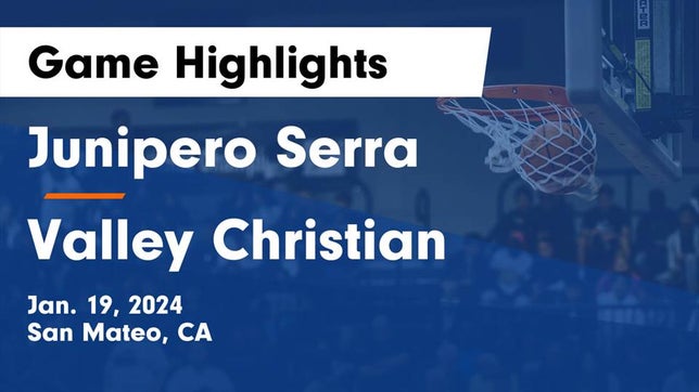 Watch this highlight video of the Serra (San Mateo, CA) basketball team in its game Junipero Serra  vs Valley Christian  Game Highlights - Jan. 19, 2024 on Jan 19, 2024