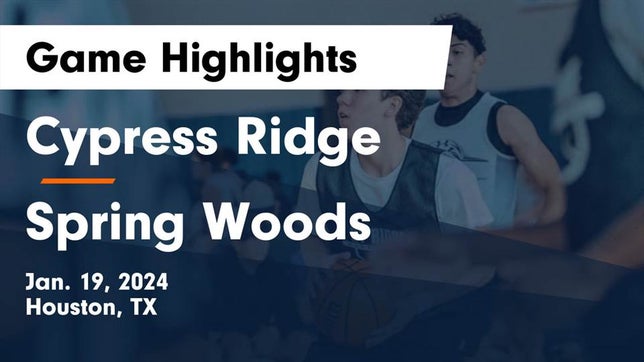 Watch this highlight video of the Cypress Ridge (Houston, TX) basketball team in its game Cypress Ridge  vs Spring Woods  Game Highlights - Jan. 19, 2024 on Jan 19, 2024