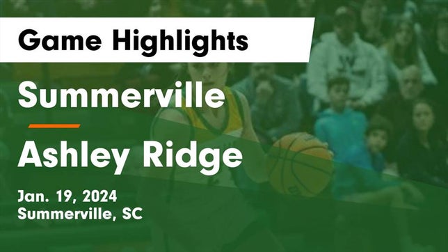 Watch this highlight video of the Summerville (SC) girls basketball team in its game Summerville  vs Ashley Ridge  Game Highlights - Jan. 19, 2024 on Jan 19, 2024