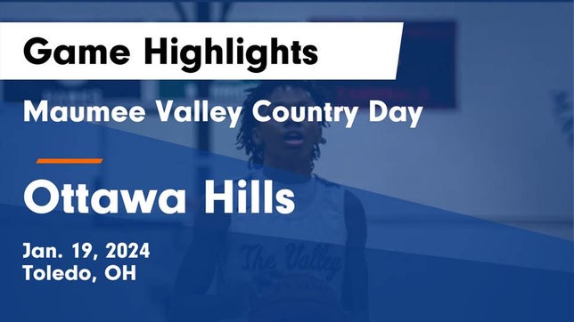 Watch this highlight video of the Maumee Valley Country Day (Toledo, OH) basketball team in its game Maumee Valley Country Day  vs Ottawa Hills  Game Highlights - Jan. 19, 2024 on Jan 19, 2024
