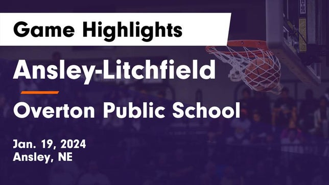 Watch this highlight video of the Ansley/Litchfield (Ansley, NE) girls basketball team in its game Ansley-Litchfield  vs Overton Public School Game Highlights - Jan. 19, 2024 on Jan 19, 2024